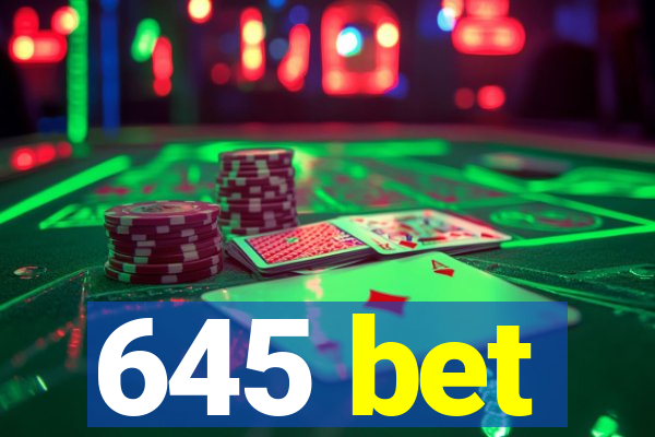 645 bet